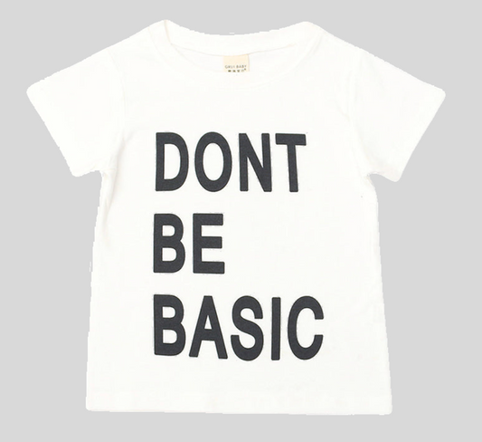 Toddler Unisex Don't Be Basic Tee